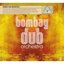 Bombay Dub Orchestra Disc 2