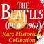 The Beatles (1960 - 1962): Rare Historical Collection (Original Recordings - Digitally Remastered)