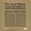 The Jazz House Independent Vol. 1