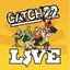 Catch 22 Live (At The Downtown, Farmingdale, NY / August 30, 2004)