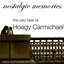 Nostalgic Memories-The Very Best of Hoagy Carmichael-Vol. 101