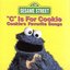 Sesame Street: "C" Is For Cookie: Cookie's Favorite Songs