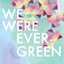 We Were Evergreen - EP