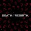 death//rebirth.