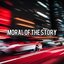 Moral Of The Story [Explicit]