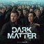 Dark Matter: Season 1 (Apple TV+ Original Series Soundtrack)
