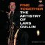 Fine Together - The Artistry Of Lars Gullin