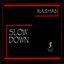 Slow Down