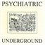 Psychiatric Underground