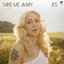 Take Me Away