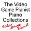 The Video Game Pianist Piano Collections