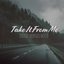 Take It from Me - Single