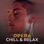 Opera Chill & Relax