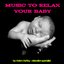 Music to Relax Your Baby