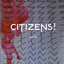 Citizens!