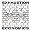 Exhaustion Economics