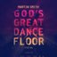 God's Great Dance Floor, Step 01