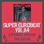 SUPER EUROBEAT (VOL.84 EXTENDED VERSION TIME EDITION)