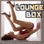 Lounge Box- 40 Sensual Chillout Trax for Amazing Moments