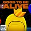 Good To Be Alive - Single