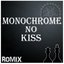 Monochrome No Kiss
