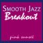 Smooth Jazz Breakout