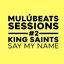 Say My Name (Mulú Beats Sessions #2)