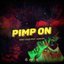Pimp On (feat. Aleman, Poofer, iQlover, Robot & Jarabe kidd)