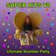 Super Hits, Vol. 8: Ultimate Slumber Party (Karaoke Version)
