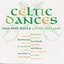 Celtic Dances: Jigs and Reels from Ireland