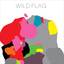 Wild Flag - Wild Flag album artwork