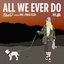 All We Ever Do / Womp Machine