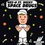 Space Drugs