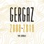 Gergaz 2008 - 2018: The Locals