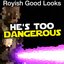 He's Too Dangerous - Single