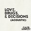 Love, Drugs, & Decisions (Acoustic)