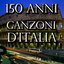 150 anni : Canzoni d'Italia