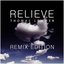 Relieve - Remix Edition