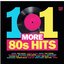 101 More 80s Hits