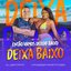 Então Vamos Deixar Baixo / Deixa Baixo