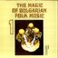The Magic Of Bulgarian Folk Music, Vol.1