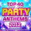 Top 40 Party Club Anthems 2012 - The Best Dance Hits for Summer Holidays, BBQ & Beach Parties