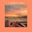 I Adore You - Single