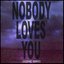 Nobody Loves You (Korine Remix) - Single