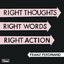 Right Thoughts, Right Words, Right Action [Disc 1]