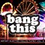 Bang This! (Bangin Electro House Tunes Vol. 3)