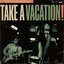 Take a Vacation! (Deluxe Edition / Remastered)