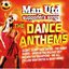 Man Utd Dance Anthems