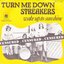 Turn Me Down