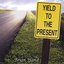 Yield To The Present